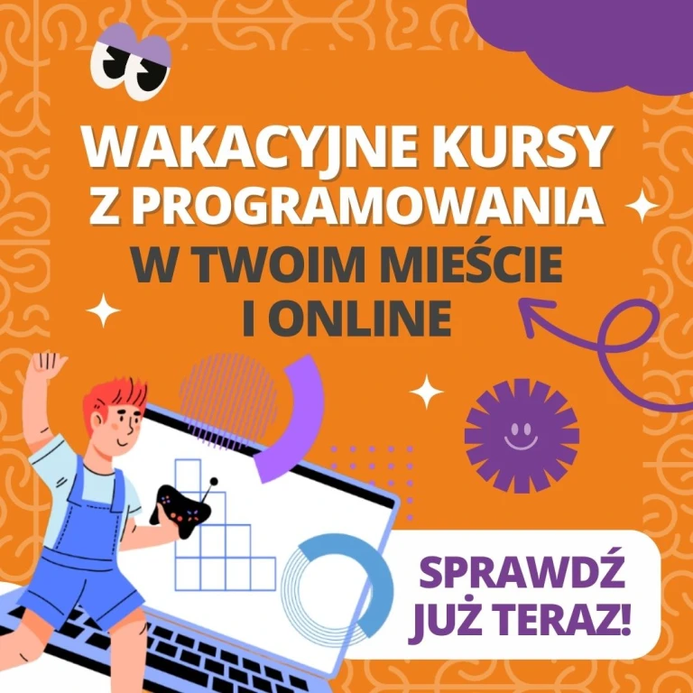 Wakacyjne kursy z programowania dla dzieci i młodzieży 2023